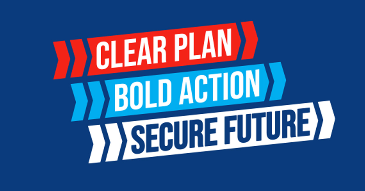 Conservative Party Manifesto a clear plan taking bold action to